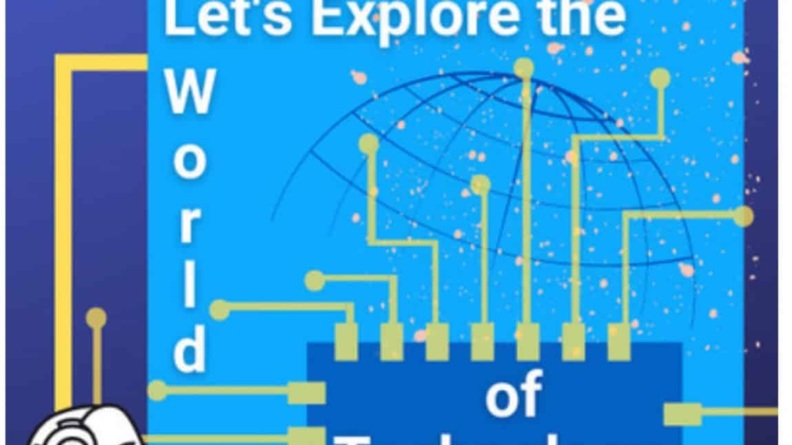 Let's Explore The World of Technology eTwinning Project